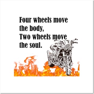 Motorcycle -Four wheels move the body, two wheels move the soul.- Posters and Art